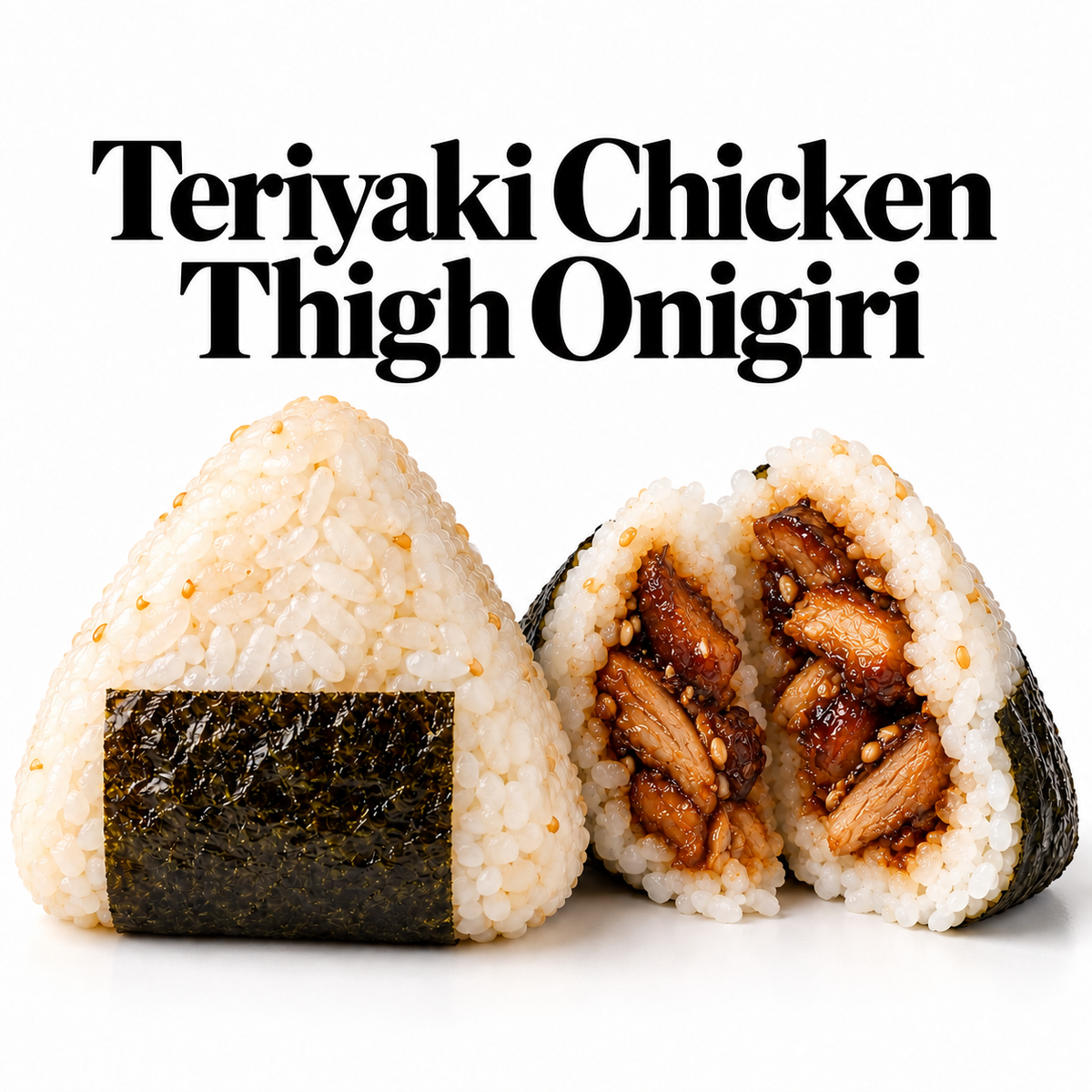 Teriyaki Chicken Thigh Onigiri