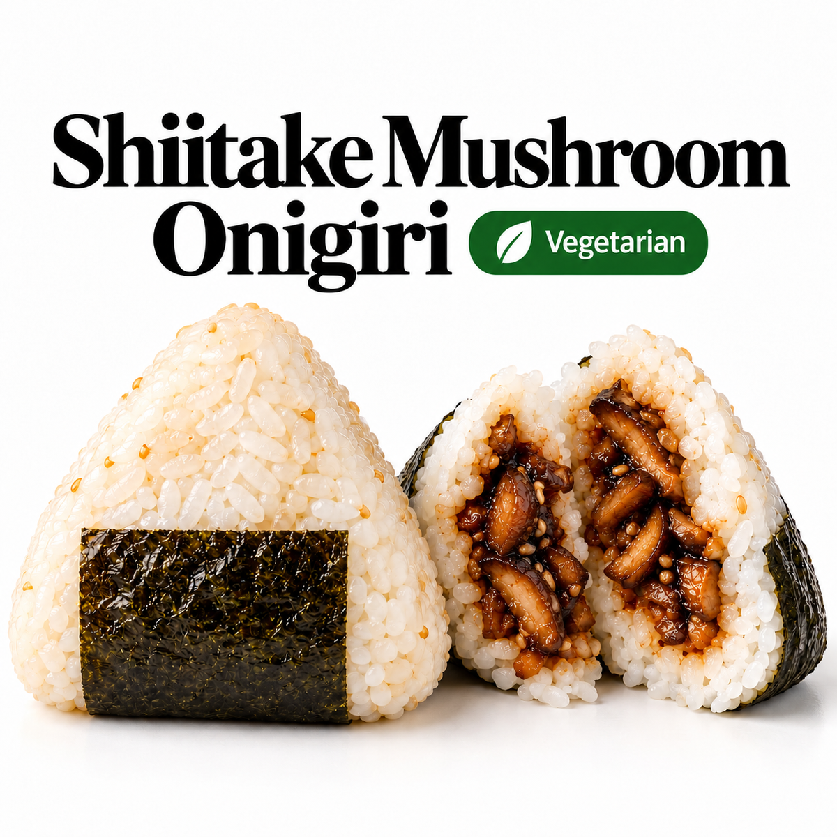 Shiitake Mushroom Onigiri (Vegetarian)